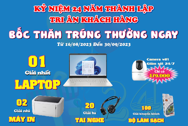 "KỶ NIỆM 24 NĂM THÀNH LẬP - BỐC THĂM TRÚNG THƯỞNG NGAY"